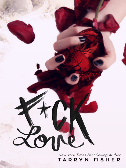 Title details for F*ck Love by Tarryn Fisher - Wait list